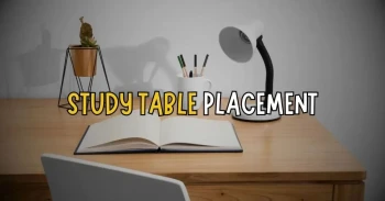 Study Table Placement