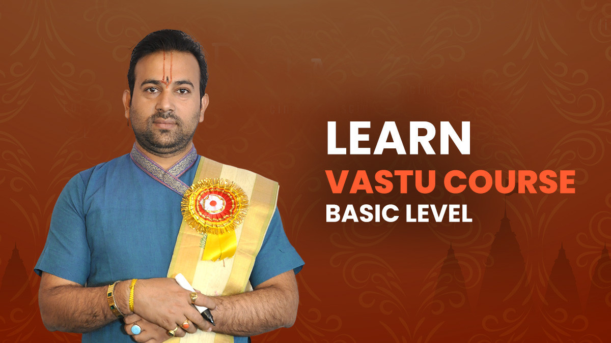 Vastu Shastra Course (Basic)