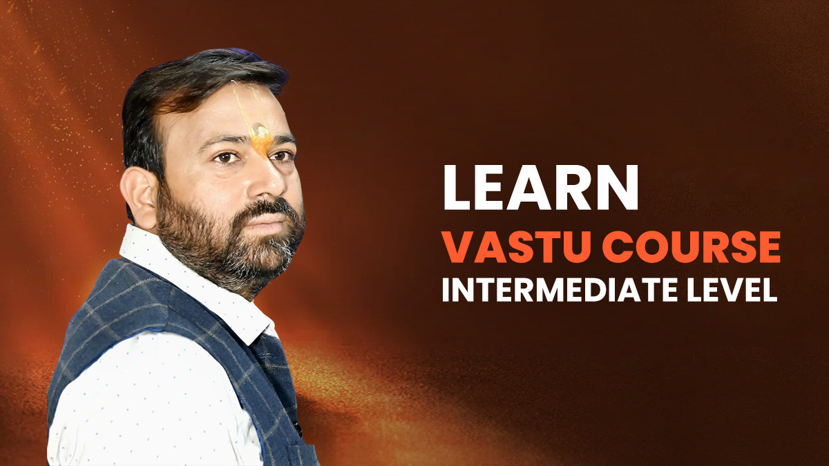 Vastu Course (Intermediate Level)