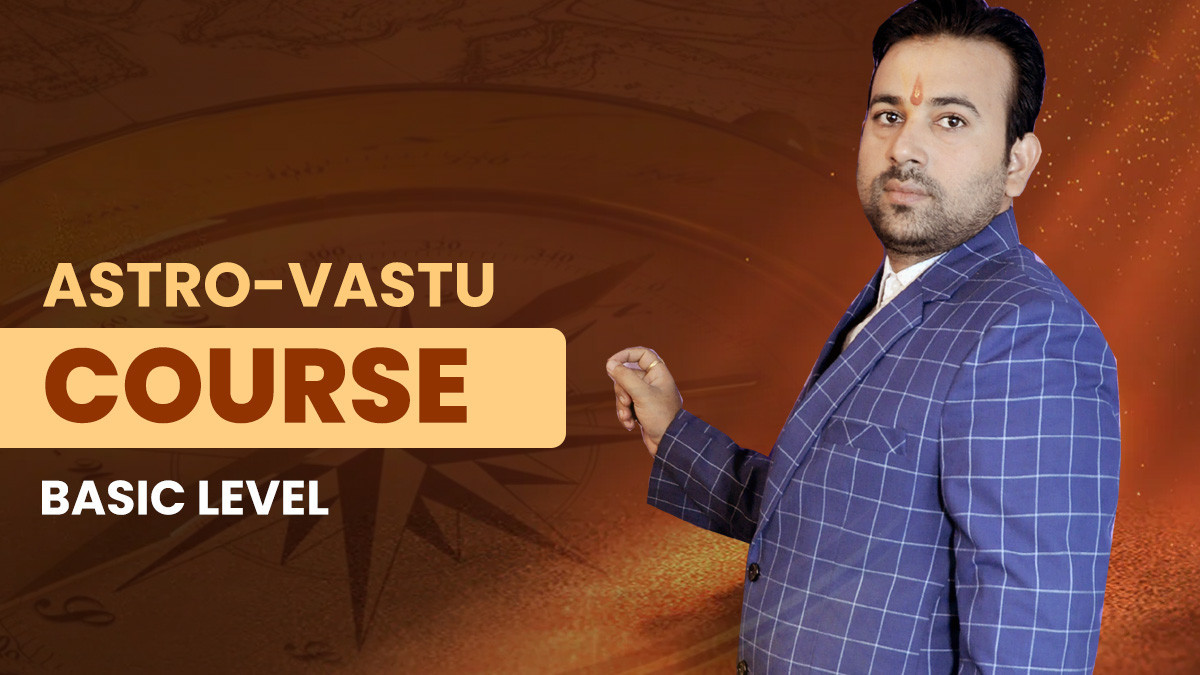 Astro-Vastu Course (Basic)